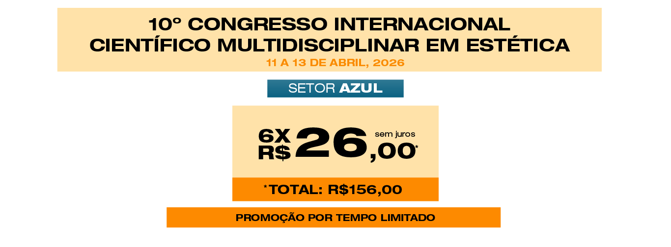 10º CONGRESSO INTERNACIONAL CIENTÍFICO MULTIDISCIPLINAR EM ESTÉTICA - SETOR AZUL